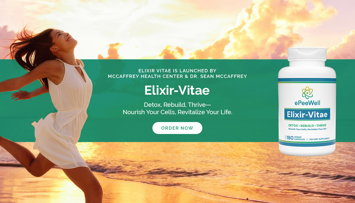 Elixir Vitae is launched by McCaffrey Health Center & Dr. Sean McCaffrey. Elixir-Vitae - Detox, Rebuild, Thrive - Nourish your cells, revitalize your life.